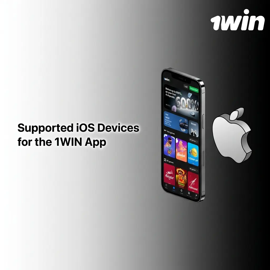 Supported Apple iPhones, iPads, and iPod Touch models compatible with the 1WIN app on iOS